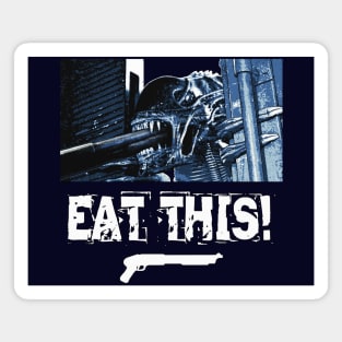 Aliens (1986): EAT THIS! Magnet